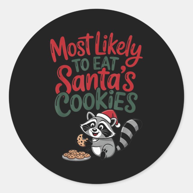 Pegatina Redonda Most Likely To Eat Santa's Cookies Christmas Racco (Anverso)