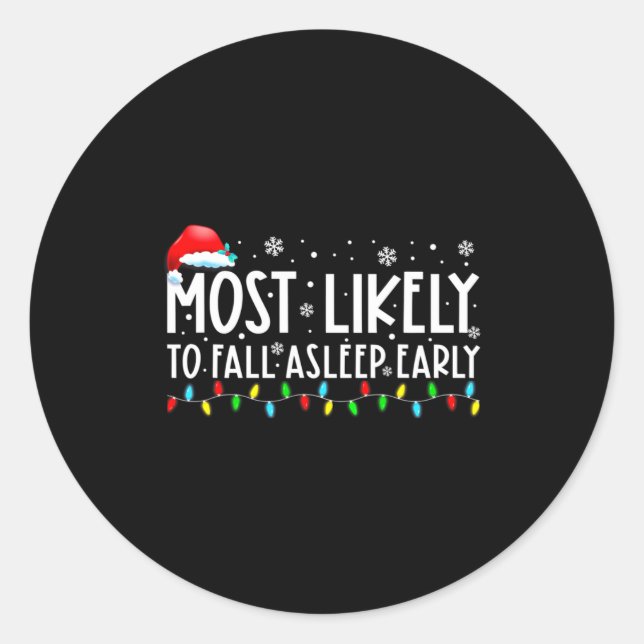Pegatina Redonda Most Likely To Fall Asleep Early Funny Christmas H (Anverso)