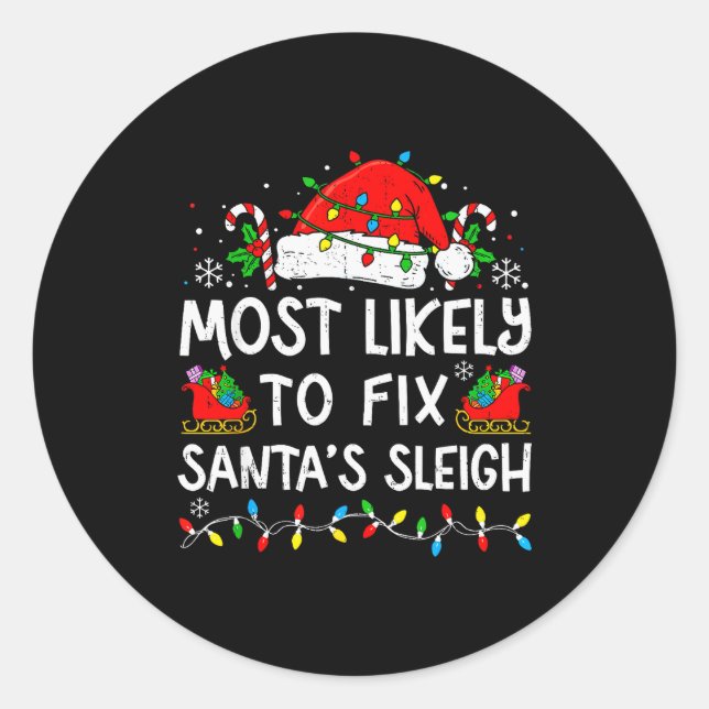 Pegatina Redonda Most Likely To Fix Santa’s Sleigh Family Matching  (Anverso)