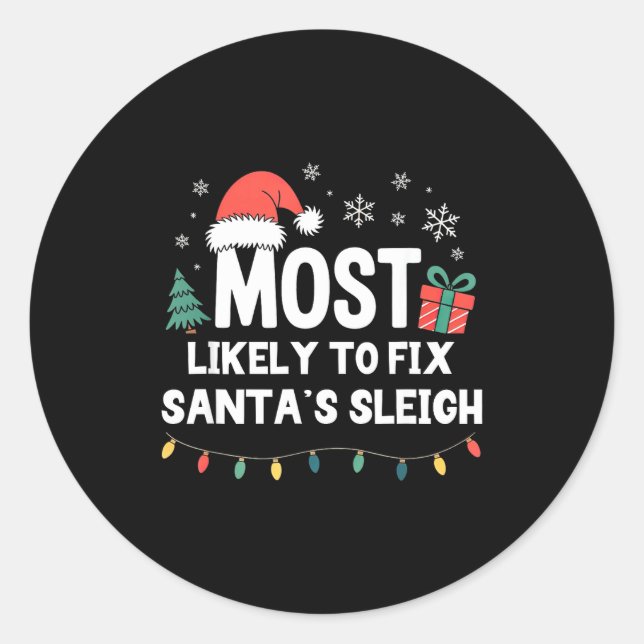 Pegatina Redonda Most Likely To Fix Santa's Sleigh Christmas Funny  (Anverso)