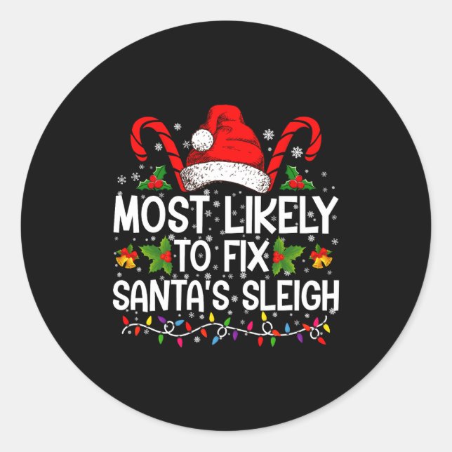 Pegatina Redonda Most Likely To Fix Santas Sleigh Family Christmas  (Anverso)