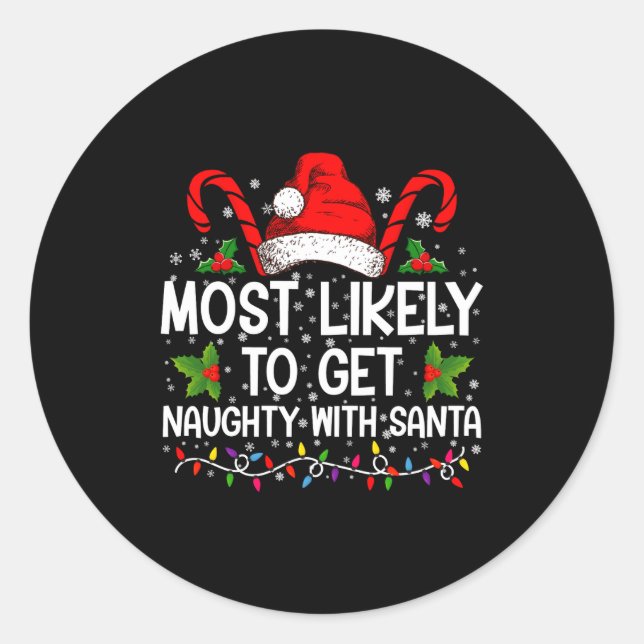 Pegatina Redonda Most Likely To Get Naughty With Santa Christmas  (Anverso)