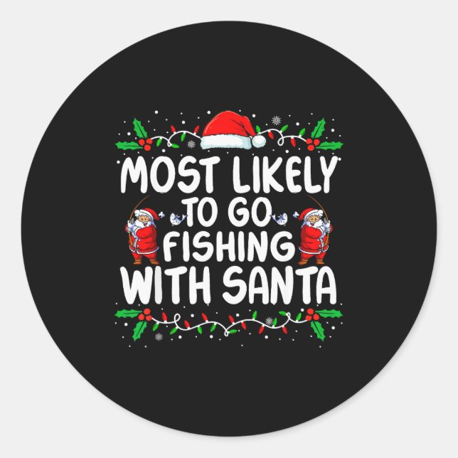 Pegatina Redonda Most Likely To Go Fishing With Santa Christmas Mat (Anverso)