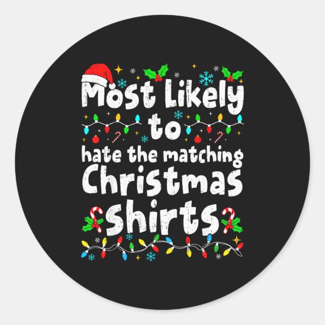 Pegatina Redonda Most Likely To Hate The Matching Christmas Shirt F (Anverso)