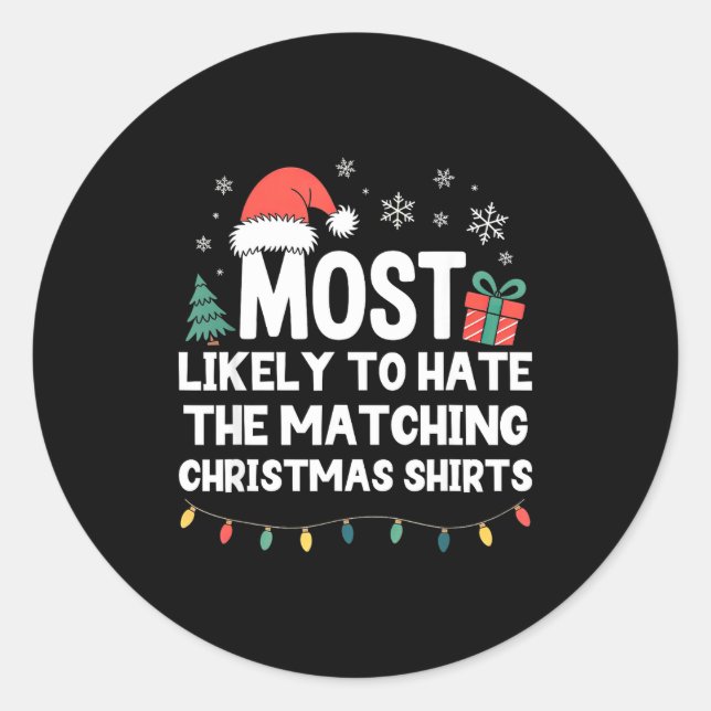 Pegatina Redonda Most Likely To Hate The Matching Christmas Shirts  (Anverso)