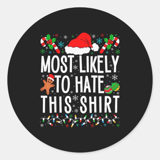 Pegatina Redonda Most Likely To Hate This Shirt Funny Family Xmas P (Anverso)