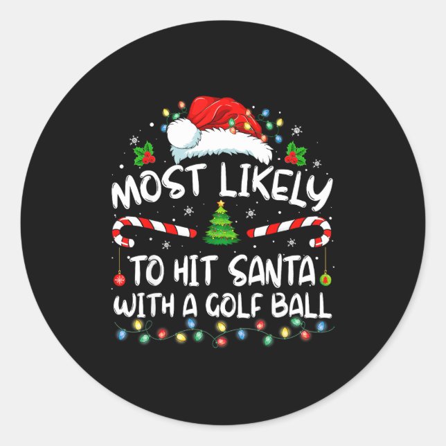 Pegatina Redonda Most Likely To Hit Santa With A Golf Ball Christma (Anverso)