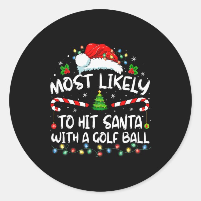 Pegatina Redonda Most Likely To Hit Santa With A Golf Ball Christma (Anverso)