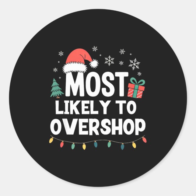 Pegatina Redonda Most Likely To Overshop Christmas Funny Xmas Shopn (Anverso)
