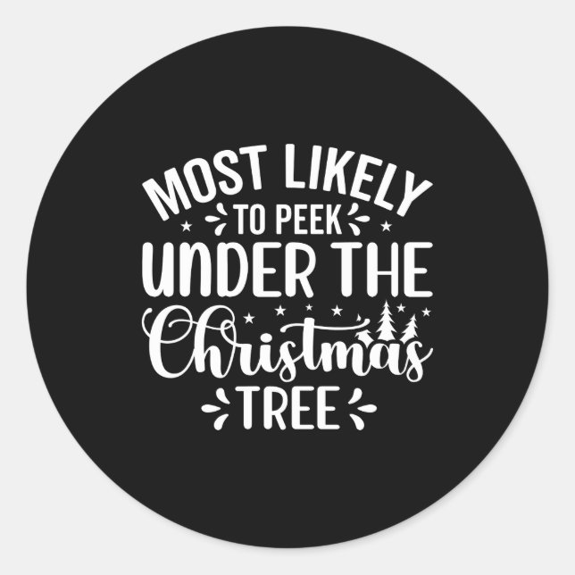 Pegatina Redonda Most Likely To Peek Under The Tree  (Anverso)