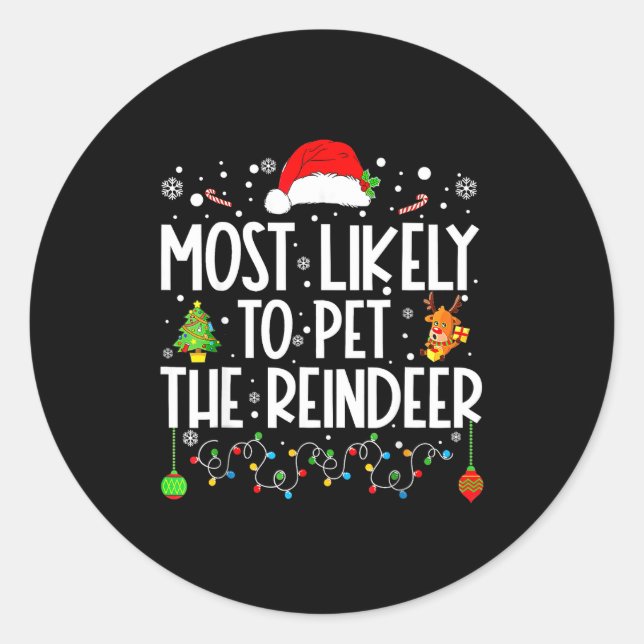 Pegatina Redonda Most Likely To Pet The Reindeer Christmas  (Anverso)