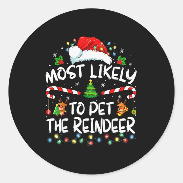 Pegatina Redonda Most Likely To Pet The Reindeer Funny Christmas  (Anverso)