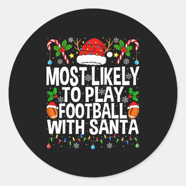 Pegatina Redonda Most Likely To Play Football With Santa Christmas  (Anverso)