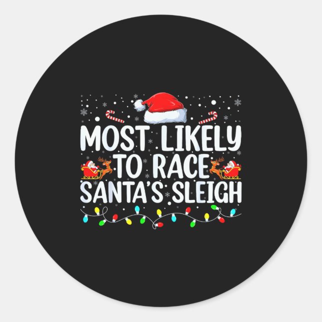 Pegatina Redonda Most Likely To Race Santa's Sleigh Family Christma (Anverso)