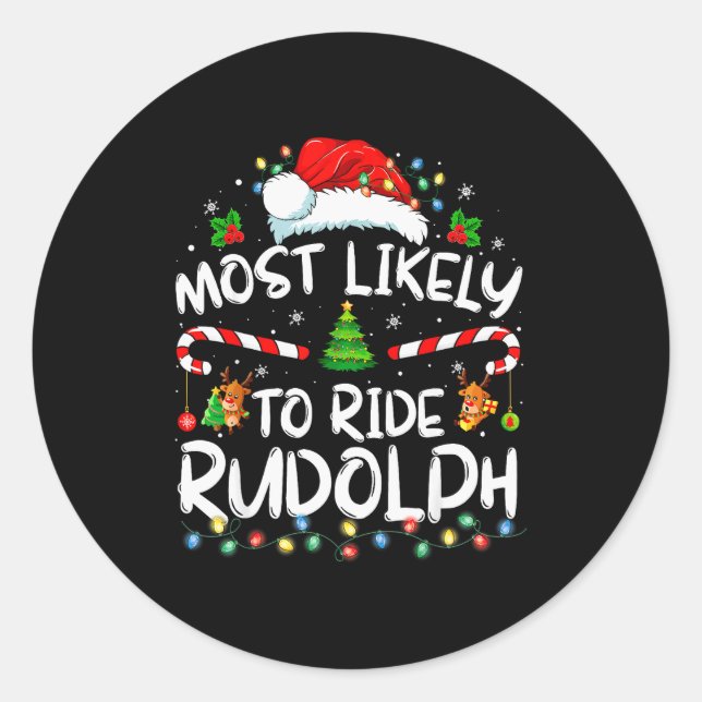 Pegatina Redonda Most Likely To Ride Rudolph Funny Christmas Holida (Anverso)