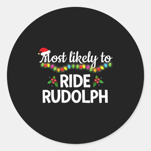 Pegatina Redonda Most Likely To Ride Rudolph Funny Family Matching  (Anverso)