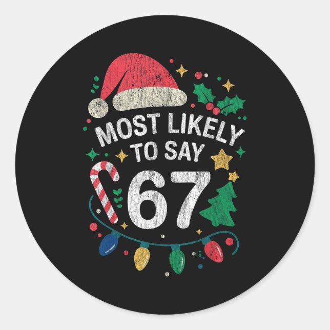 Pegatina Redonda Most Likely To Say 67 Six Seven Funny 67 Christmas (Anverso)