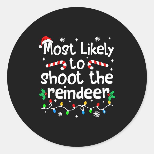 Pegatina Redonda Most Likely To Shoot The Reindeer C-hristmas Match (Anverso)