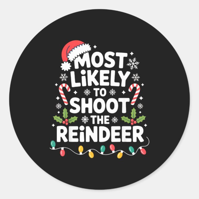 Pegatina Redonda Most Likely To Shoot The Reindeer Funny Christmas  (Anverso)