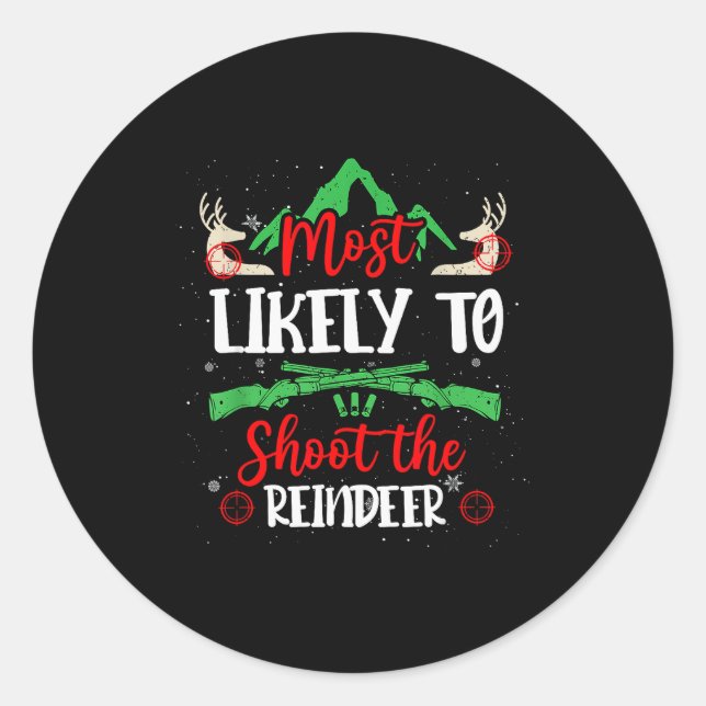 Pegatina Redonda Most Likely To Shoot The Reindeer Holiday Christma (Anverso)