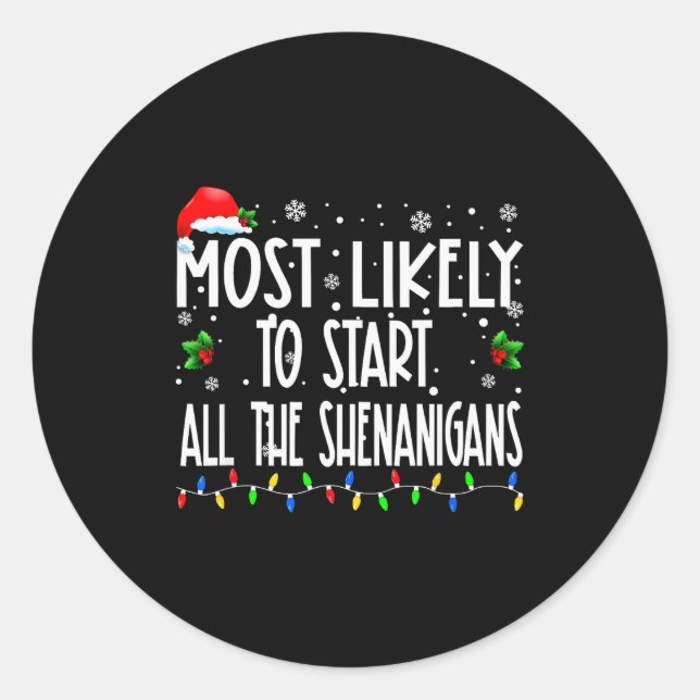 Pegatina Redonda Most Likely To Start All The Shenanigans Christmas (Anverso)