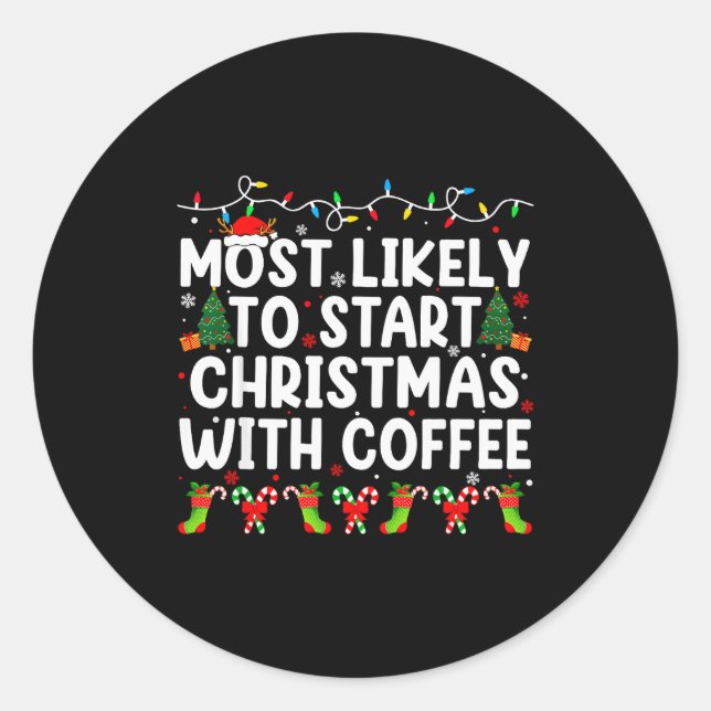 Pegatina Redonda Most Likely To Start Christmas With Coffee Family  (Anverso)