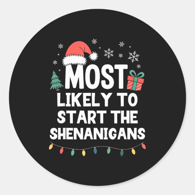 Pegatina Redonda Most Likely To Start The Shenanigans Christmas Fun (Anverso)