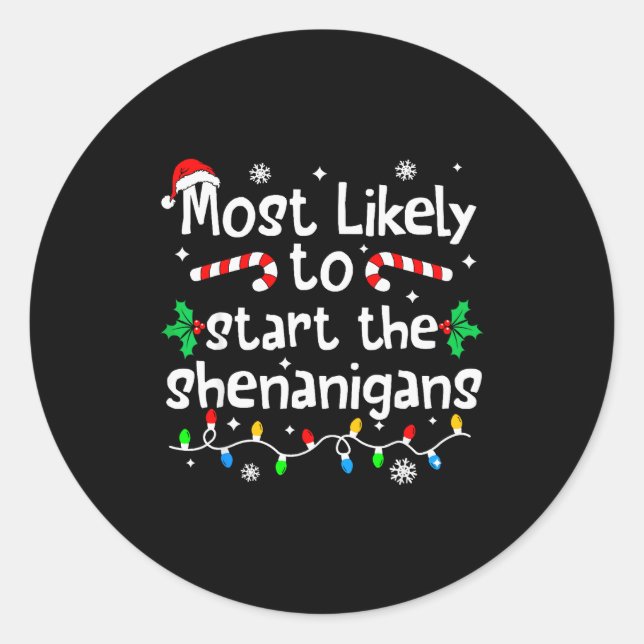 Pegatina Redonda Most Likely To Start The Shenanigans Christmas Mat (Anverso)