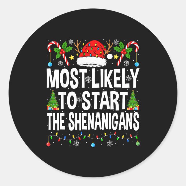 Pegatina Redonda Most Likely To Start The Shenanigans Xmas Matching (Anverso)