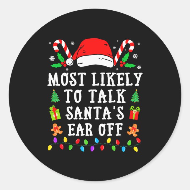 Pegatina Redonda Most Likely To Talk Santa's Ear Off Christmas  (Anverso)