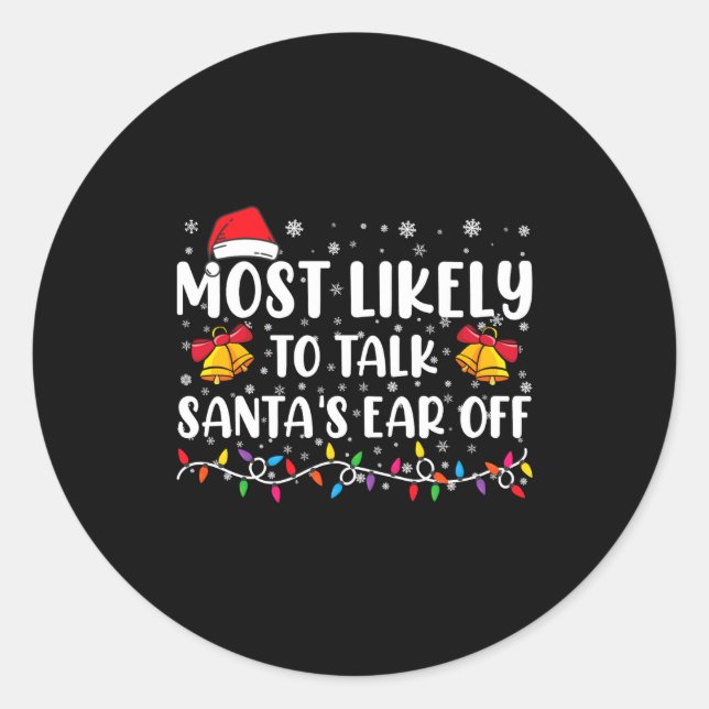 Pegatina Redonda Most Likely To Talk Santas Ear Off Family Xmas  (Anverso)