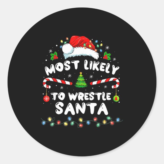 Pegatina Redonda Most Likely To Wrestle Santa Christmas Funny Xmas  (Anverso)