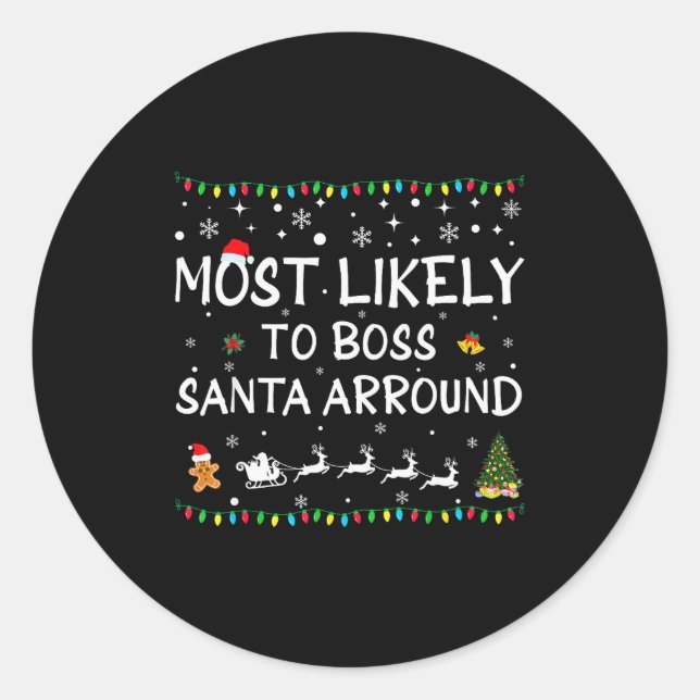 Pegatina Redonda Most Likelyto Boss Santa Around Funny Family Chris (Anverso)