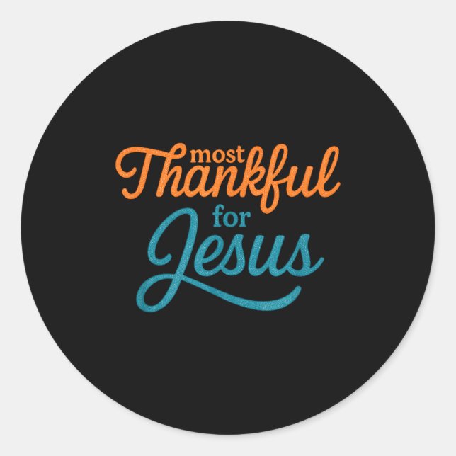 Pegatina Redonda Most Thankful For Jesus Christian Thanksgiving  (Anverso)