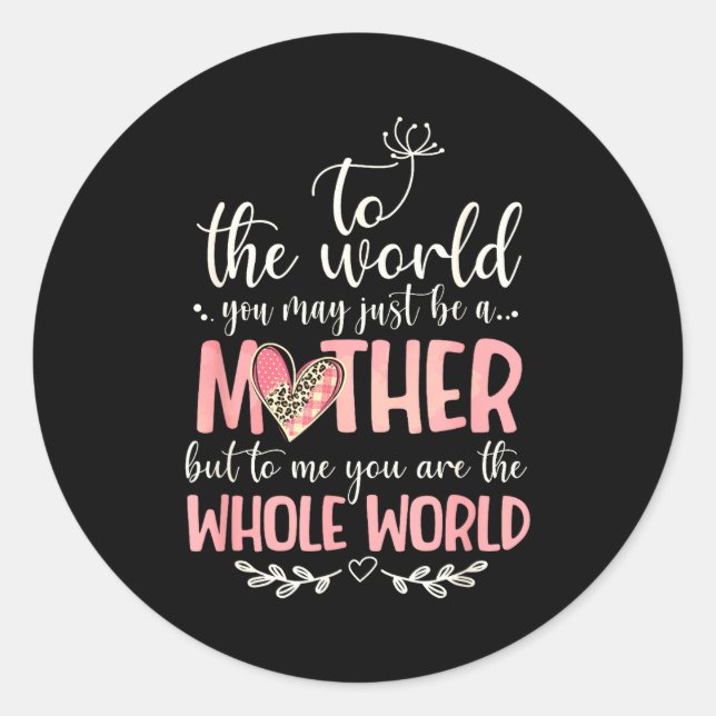 Pegatina Redonda Mother Whole World Quote For Mom Gift  (Anverso)