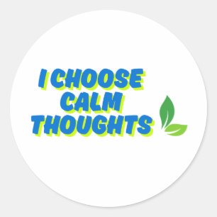 Pegatina Redonda Motivación positiva que elijo pensamientos de calm