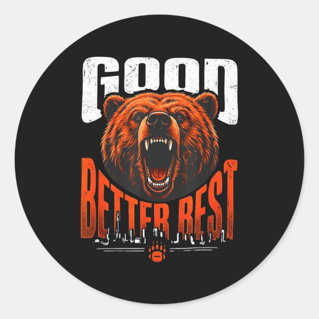 Pegatina Redonda Motivation Saying Bears Good Better Never Let It R (Anverso)