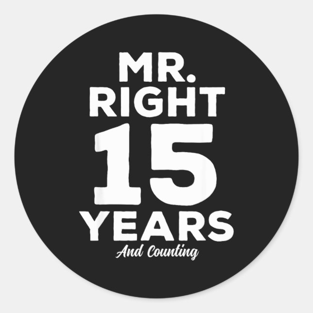 Pegatina Redonda Mr. Right 15 Years Wedding Anniversary Funny Match (Anverso)