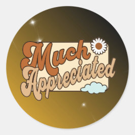 Pegatina Redonda Much Appreciated