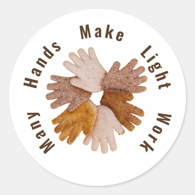 Pegatina Redonda Muchas manos hacen trabajo ligero manos tostadas p (Anverso)