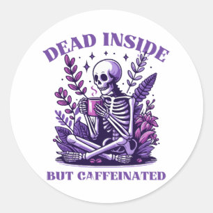 Pegatina Redonda Muerto por dentro pero Cafeinado