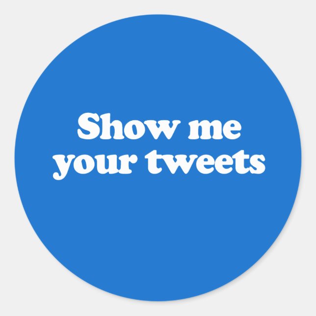 Pegatina Redonda Muéstrame tus tweets (Anverso)