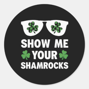 Pegatina Redonda Muéstreme su Shamrock Funny Irish Patrick's Day M