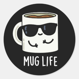 Pegatina Redonda Mug Life Funny Mug Pun