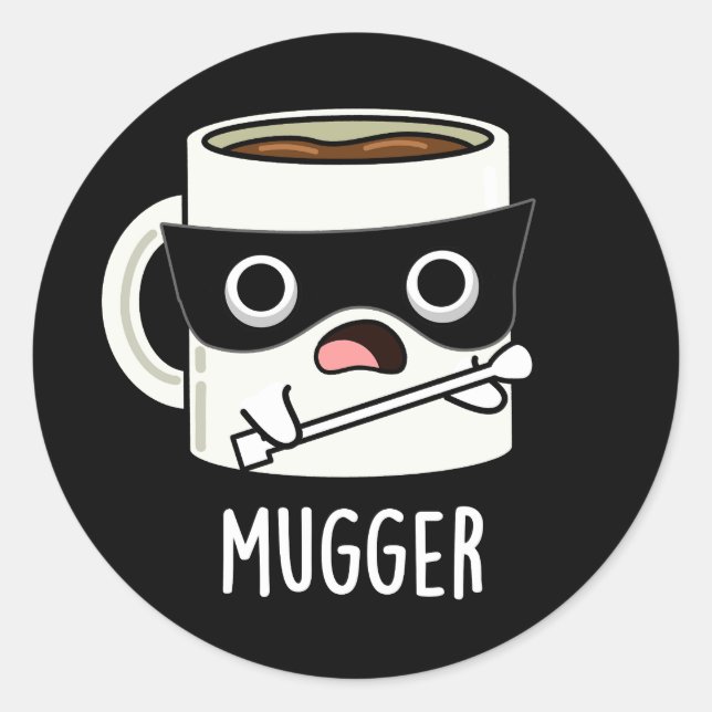 Pegatina Redonda Mugger Funny Mug Puns Oscuro BG (Anverso)