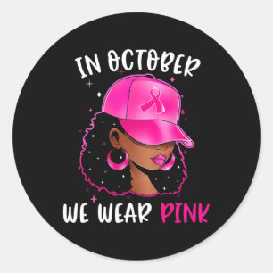 Pegatina Redonda Mujer Negra En Octubre Usamos Cáncer De Mama Rosa