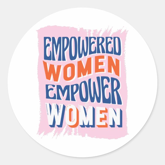 Pegatina Redonda Mujeres empoderadas empoderan a las mujeres (Anverso)