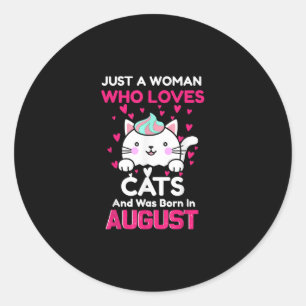 Pegatina Redonda Mujeres Que Aman Los Gatos Y Nacieron En Agosto