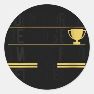 Pegatina Redonda Mujeres Que No Bebí Porque Fui A Favor Y Me Retiré