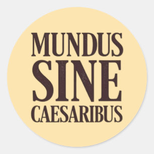 Pegatina Redonda Mundus Sine Caesaribus - Sin comillas latinas